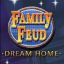 Family Feud: Dream Home