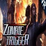 Zombie Trigger
