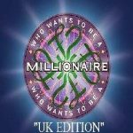 Who Wants To Be A Millionaire: UK Edition