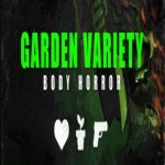 Garden Variety Body Horror: Rare Import