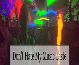 Don’t Hate My Music Taste