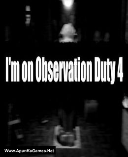 I'm on Observation Duty 4 Cover, Poster, Full Version, PC Game, Download Free