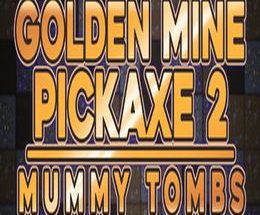 Golden Mine Pickaxe 2: Mummy Tombs