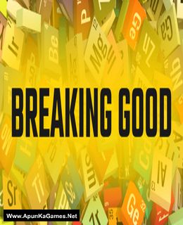 Breaking Good Cover, Poster, Full Version, PC Game, Download Free