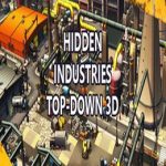 Hidden Industries Top-Down 3D