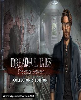 Dreadful Tales: The Space Between Collector's Edition Cover, Poster, Full Version, PC Game, Download Free