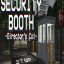 Security Booth: Director’s Cut