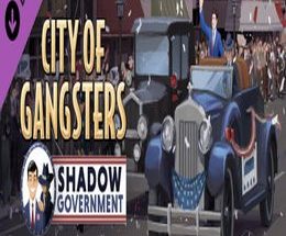 City of Gangsters: Shadow Government